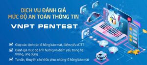 Giới thiệu dịch vụ VNPT Pentest – Kiểm thử xâm nhập
