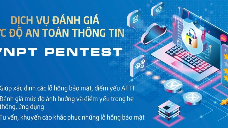 Giới thiệu dịch vụ VNPT Pentest – Kiểm thử xâm nhập