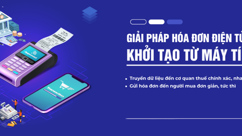 Giới thiệu hoá đơn điện tử máy tính tiền – Những lĩnh vực kinh doanh nào cần sử dụng