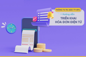 Những thay đổi cơ bản về triển khai hoá đơn điện tử theo thông tư 78/2021/TT-BTC
